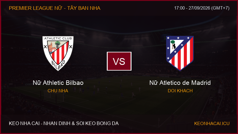 Nhận định, soi kèo Nữ Athletic Bilbao vs Nữ Atletico de Madrid ngày 27/09/2026